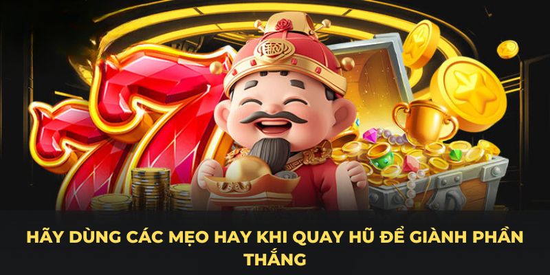 no-hu-abc8-hay-dung-cac-meo-hay-khi-quay-hu-de-gianh-phan-thang